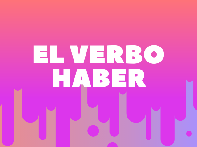 How to use the Spanish verb haber